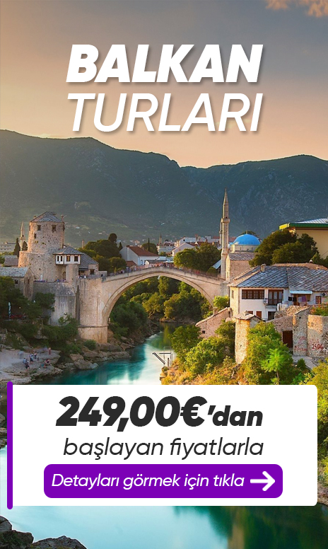 Balkan Turları Mostar Köprüsü &Bosna Hersek Manzaralı Balkan Tur Paketi 249€'dan Başlayan Fiyatlarla