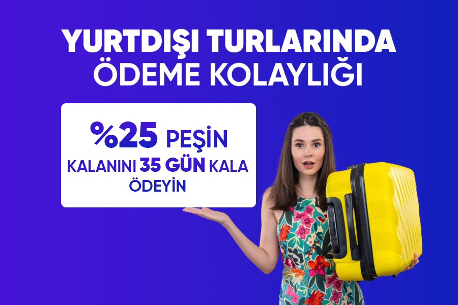 Yurtdışı turlarında ödeme kolaylığı, yüzde 25 peşin kalanını 35 gün kala ödeme fırsatı, valiz taşıyan kadın seyahat temalı kampanya görseli