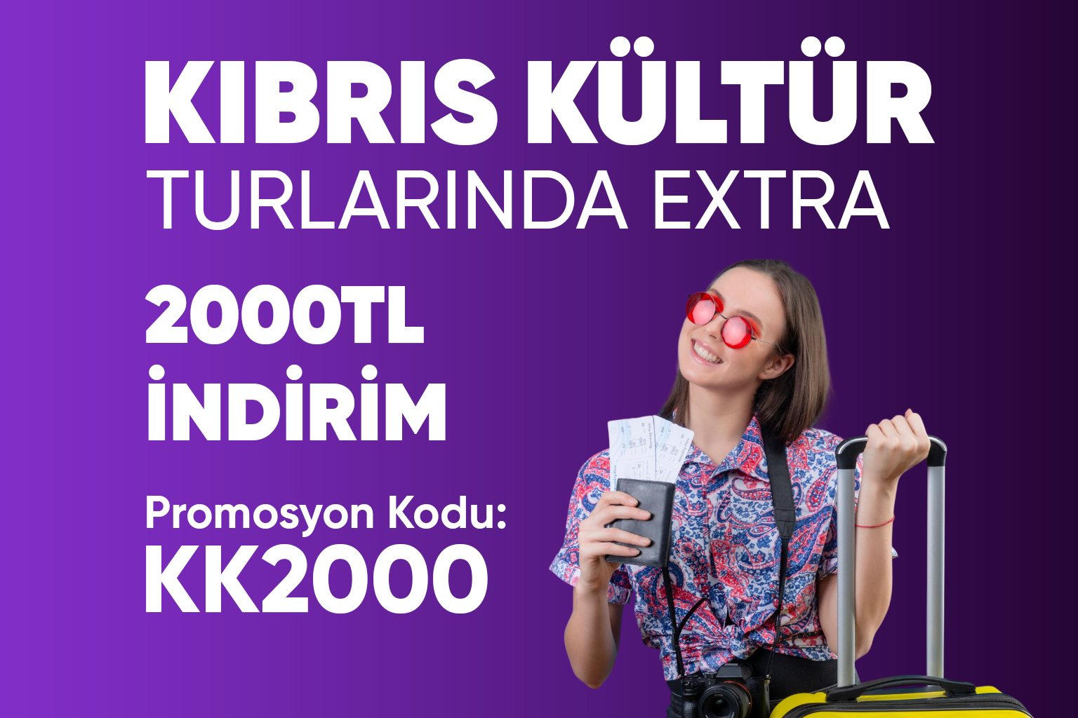 Kıbrıs kültür turlarında geçerli 2000 TL ekstra indirim kampanyası.