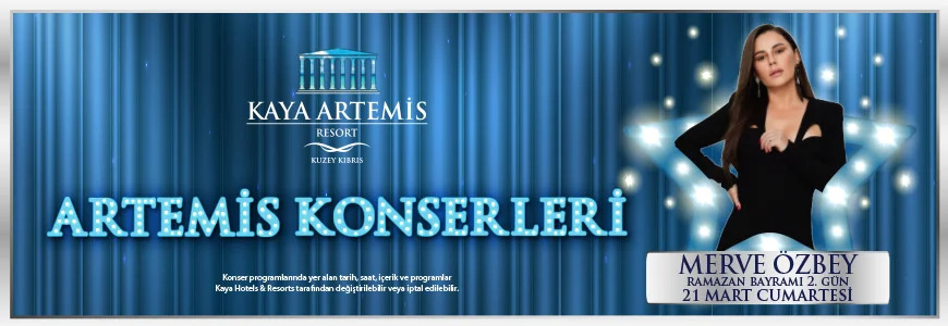 Kaya Artemis Resort Kuzey Kıbrıs Merve Özbey konseri Artemis konserleri