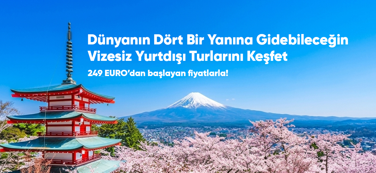 Tatilkaresi vizesiz yurtdışı turları bannerı – Fuji Dağı ve pagoda manzarası ile 249 Euro’dan başlayan tur fırsatları