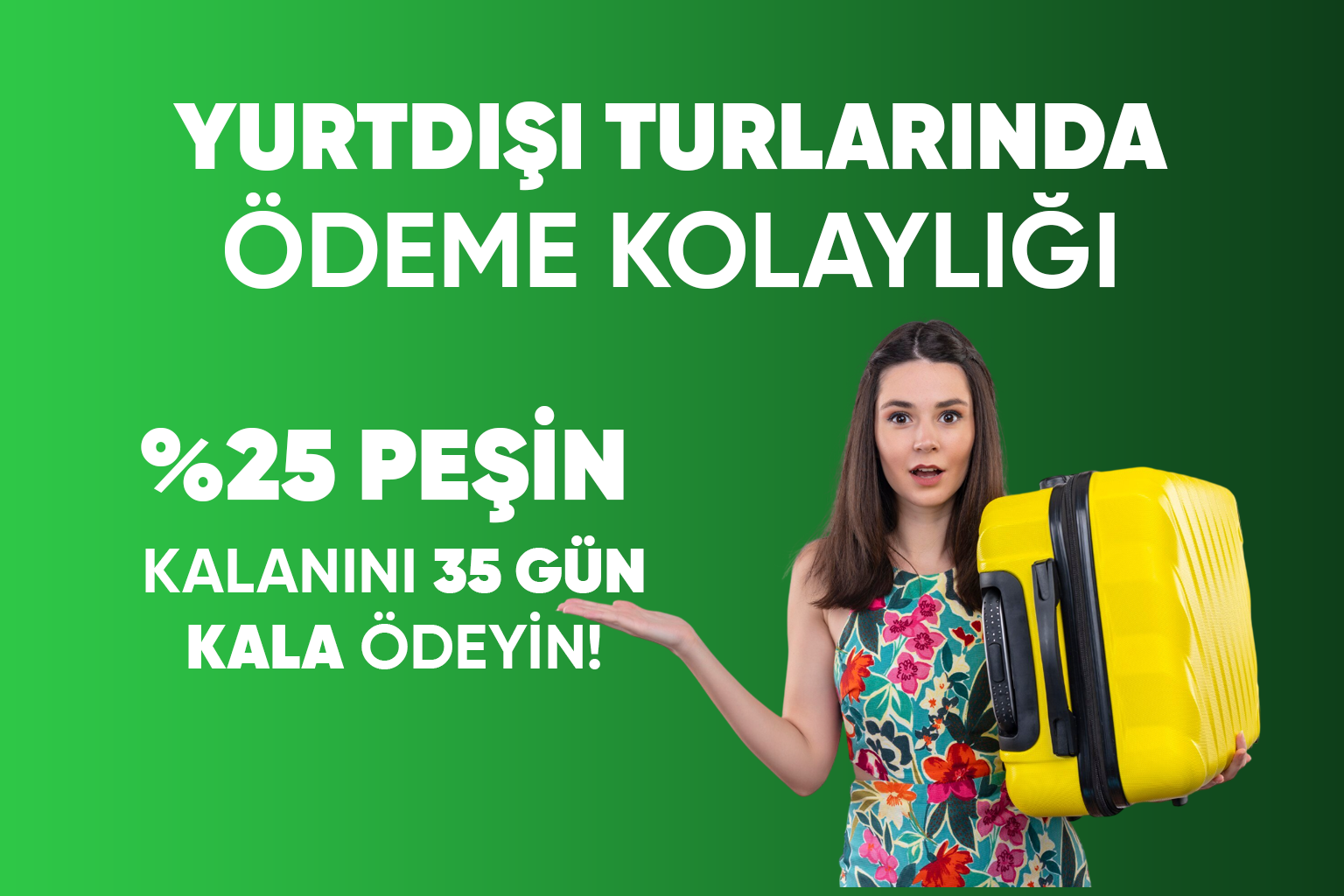 Tatilkaresi yurtdışı tur kampanyası bannerı – valizli kadın görseli ile %25 peşin kalanını 35 gün kala ödeme fırsatı