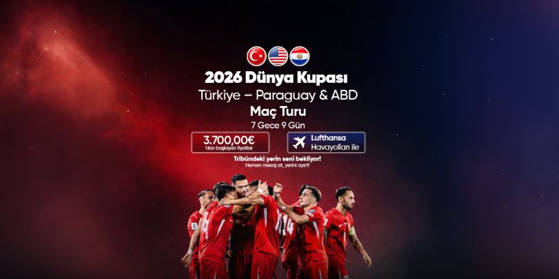 2026 Dünya Kupası: Türkiye – Paraguay & ABD Maçı Amerika Turu